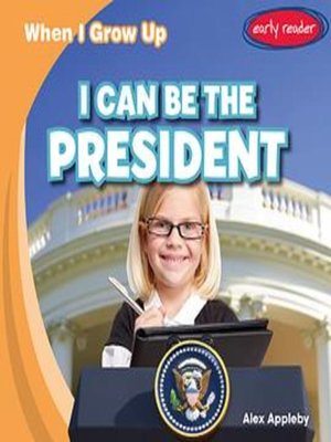 cover image of I Can Be the President
